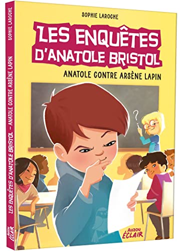 Enquêtes d'Anatole Bristol (Les) : Anatole contre Arsène Lapin