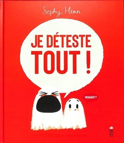 Je d?eteste tout !