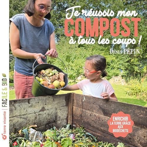 Je r?eussis mon compost ?a tous les coups !