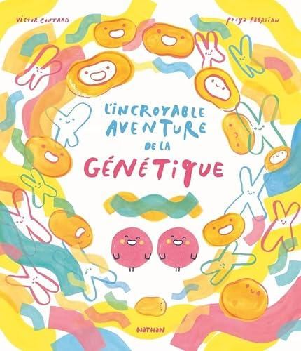 L'Incroyable aventure de la g?en?etique