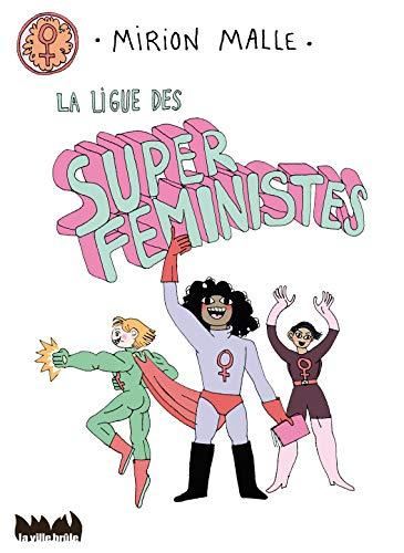 La Ligue des super f?eministes