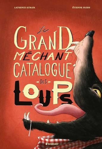 Le Grand m?echant catalogue des loups