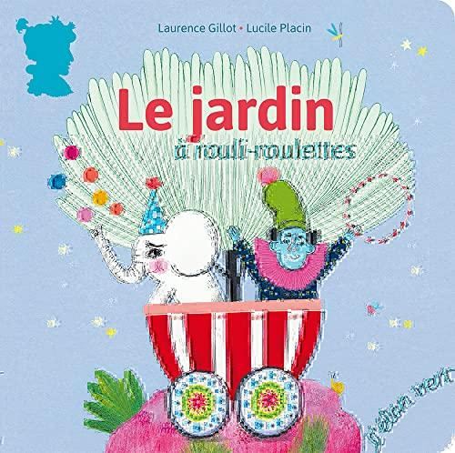 Le Jardin ?a rouli-roulettes