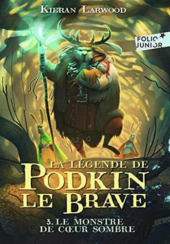 Légende de Podkin le brave (La) T.03 : Le monstre de Coeur Sombre
