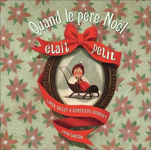 Quand le P?ere No?el ?etait petit