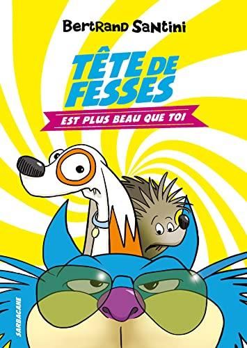 T?ete de fesses est plus beau que toi